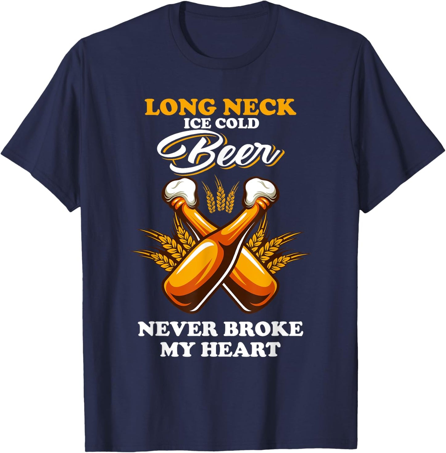 Vintage Long Neck Ice Cold Beer Never Broke My Heart T-Shirt - T-Shirt | Navy