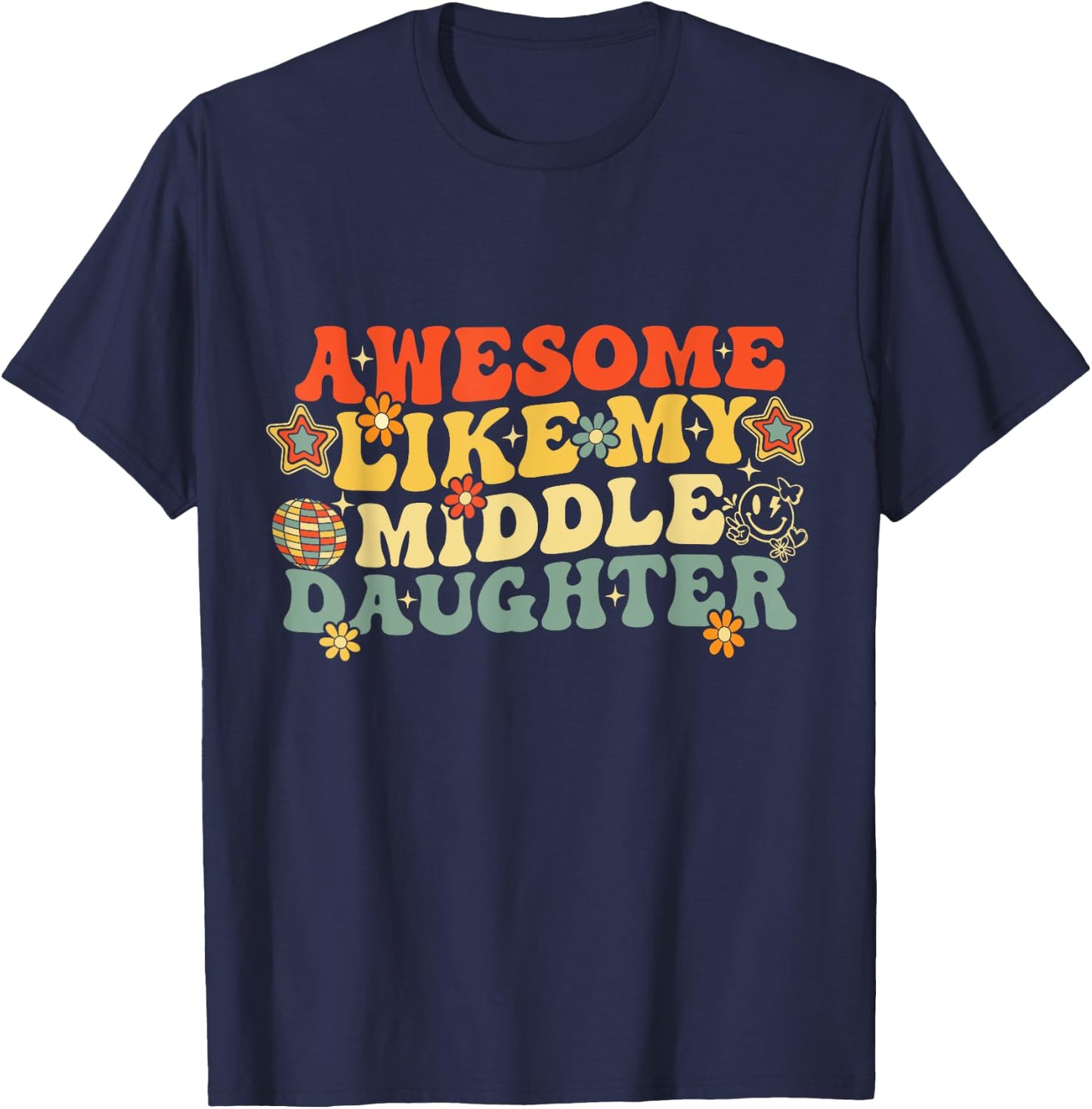 Awesome Like My Middle Daughter Fathers Day Birthday Mom Dad T-Shirt - T-Shirt | Navy