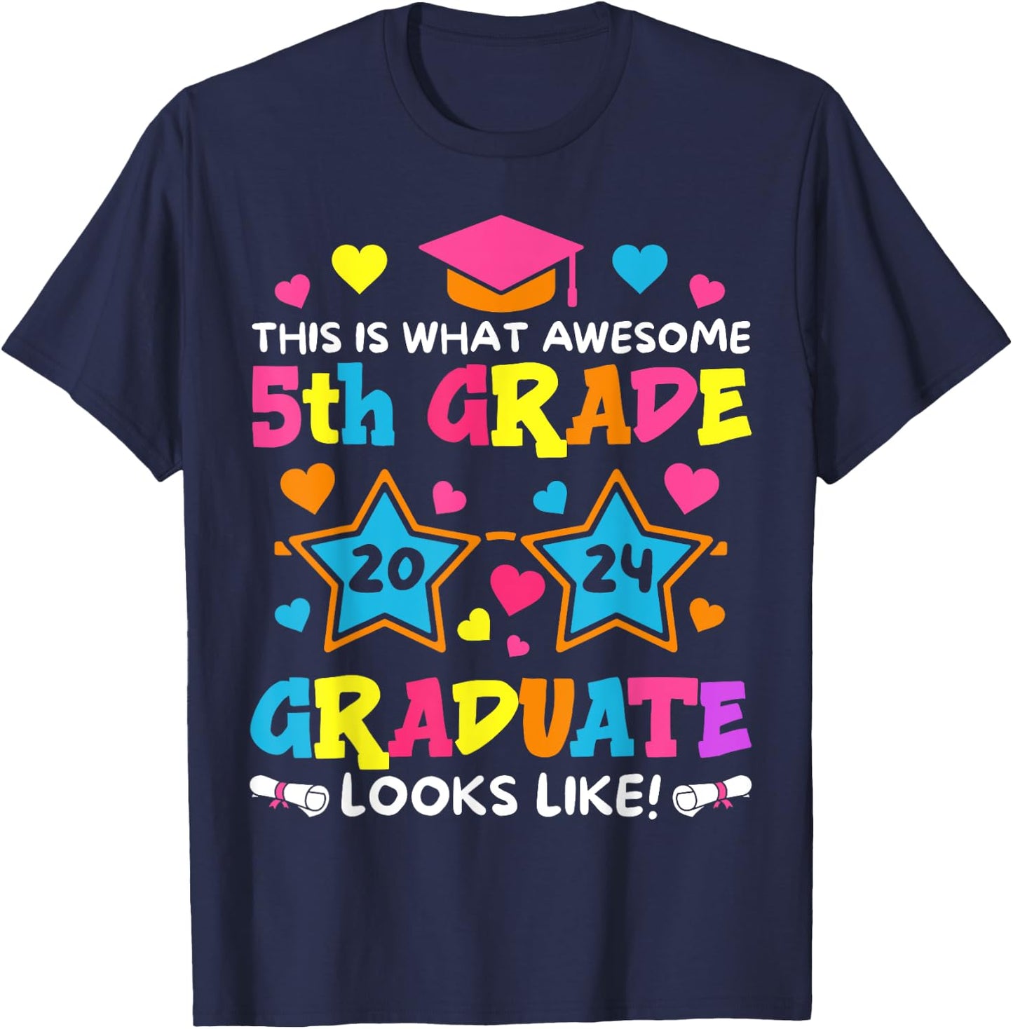 This is What an Awesome 5th Grade 2024 Graduate Looks Like T-Shirt - T-Shirt | Navy