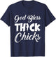 Funny Chubby Girls God Bless Thick Chicks T-Shirt - T-Shirt | Navy