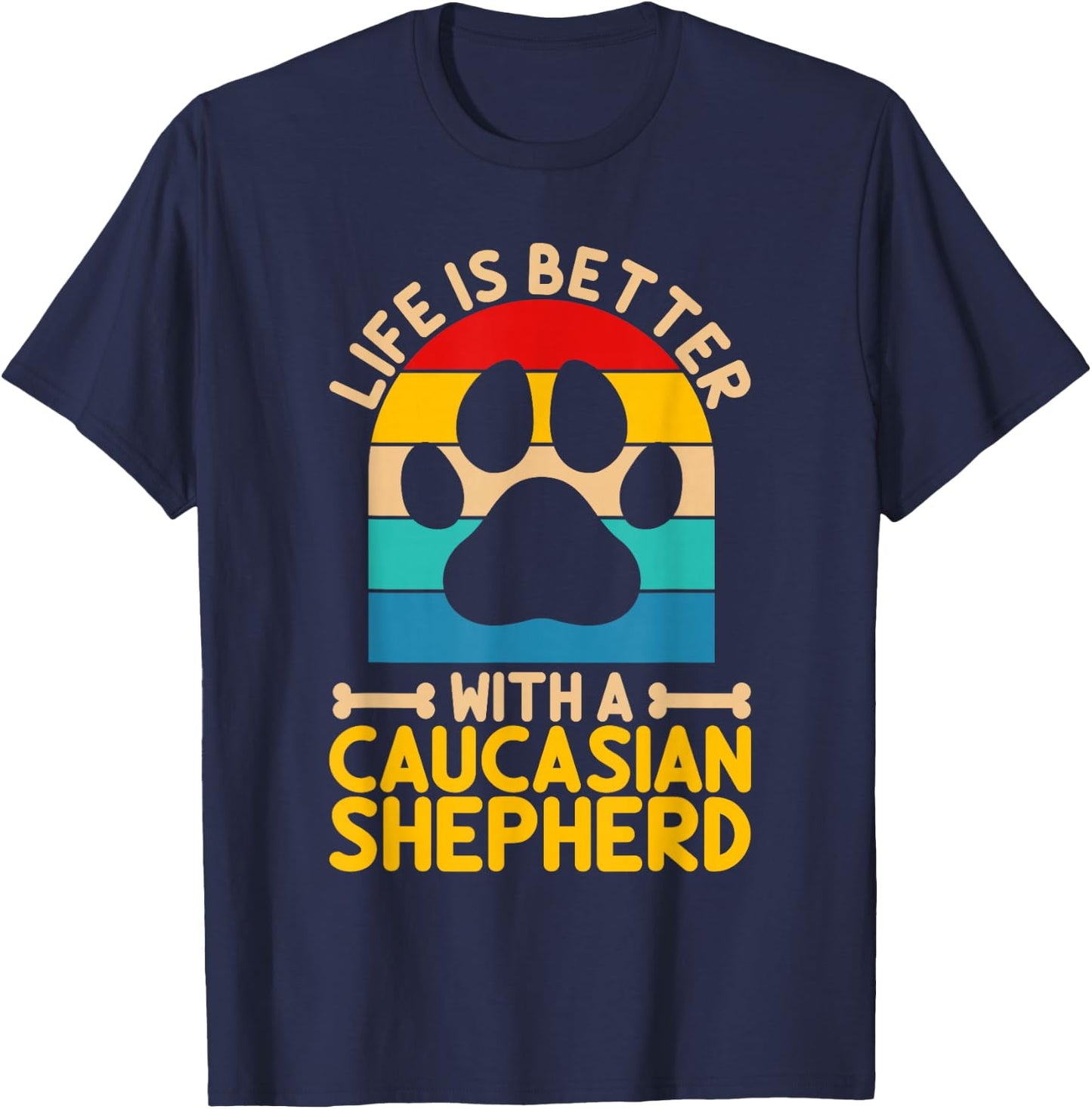 Life is better with a caucasian shepherd T-Shirt - T-Shirt | Navy