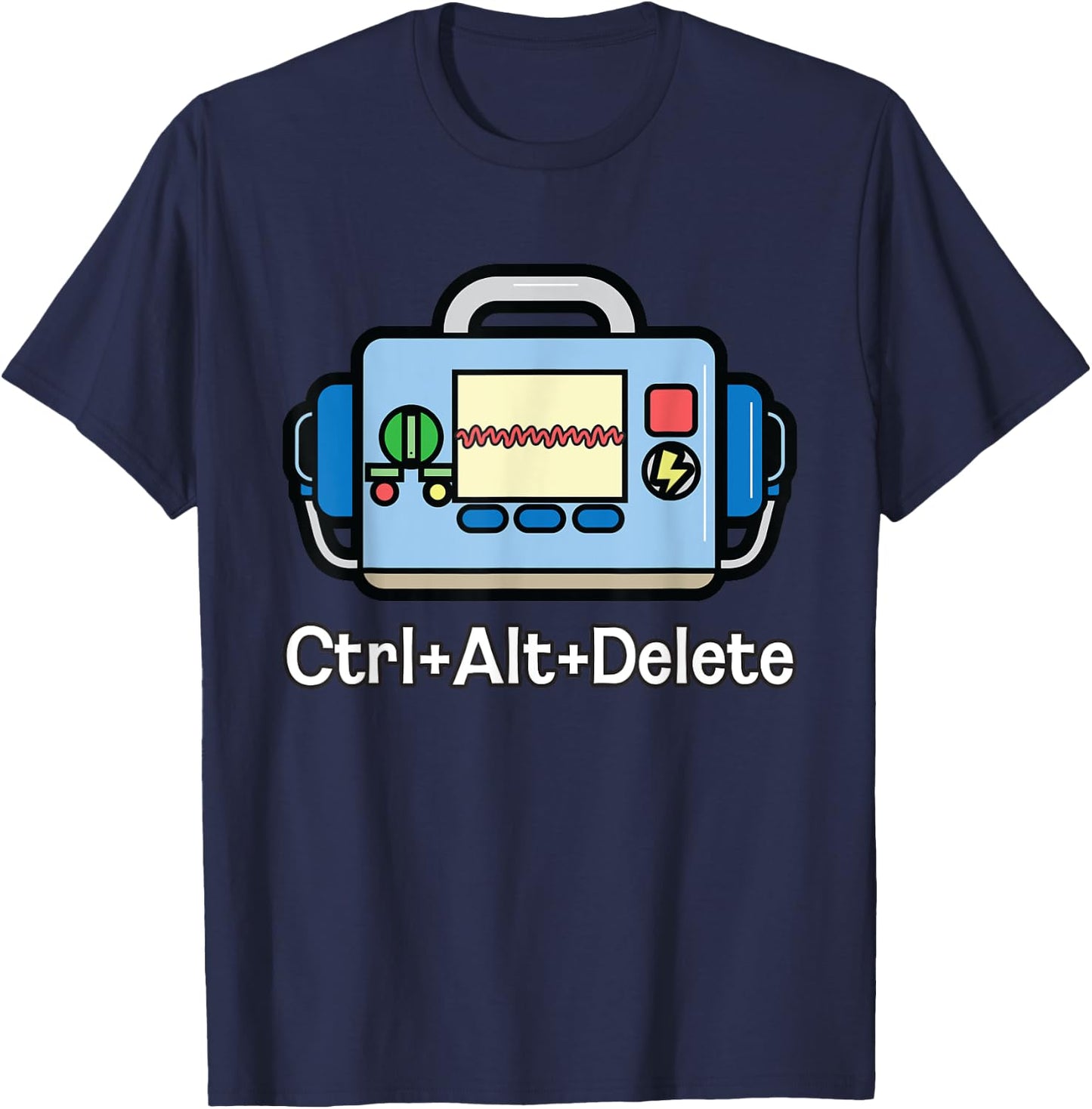 Paramedic Nurse EMS Gift EKG Defibrillator Ctrl Alt Delete T-Shirt - T-Shirt | Navy