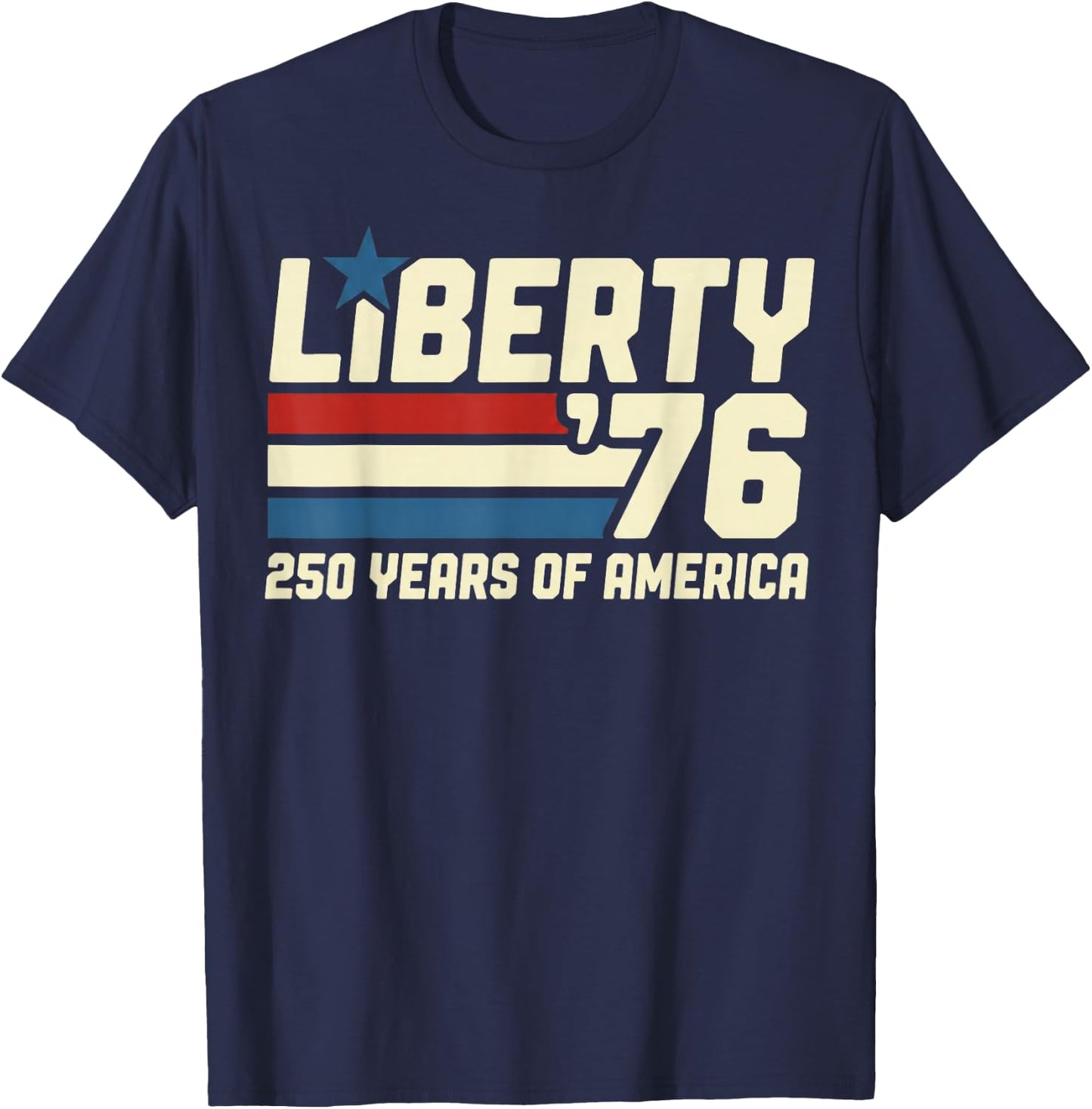 Liberty '76 250 Years 1776-2026 American Patriotic T-Shirt - T-Shirt | Navy