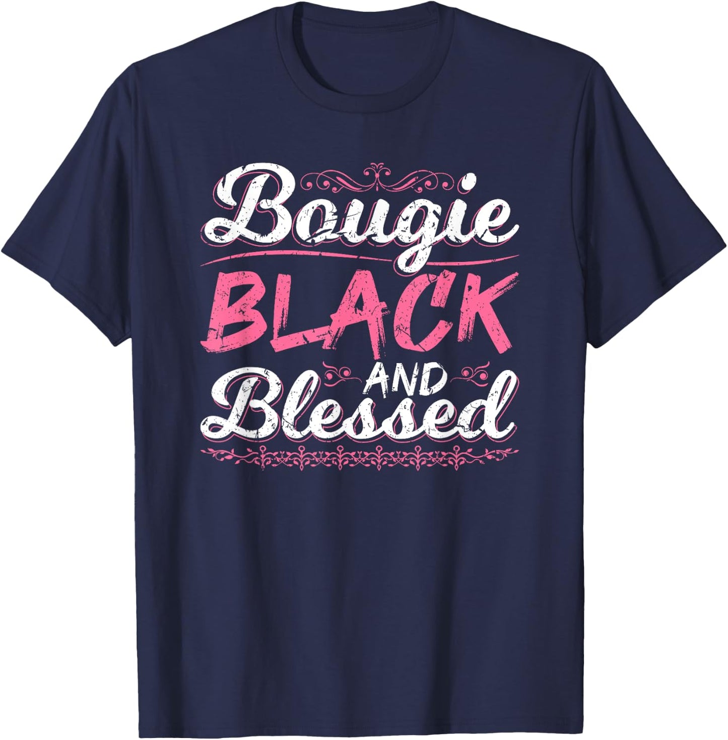Bougie Black Blessed Dope Boujee Melanin Christmas Gift T-Shirt - T-Shirt | Navy