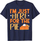 I'm Just Here for the Pie Pumpkin Pie Thanksgiving Day Funny T-Shirt - T-Shirt | Navy