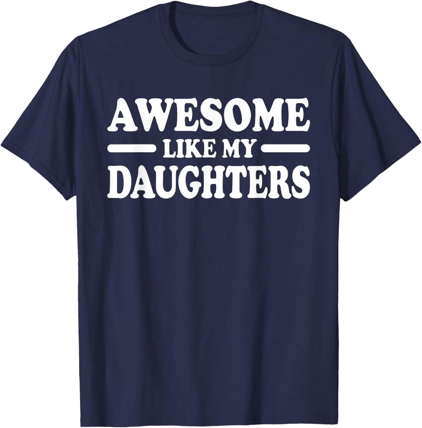 Awesome Like My Daughters T-Shirt - T-Shirt | Navy