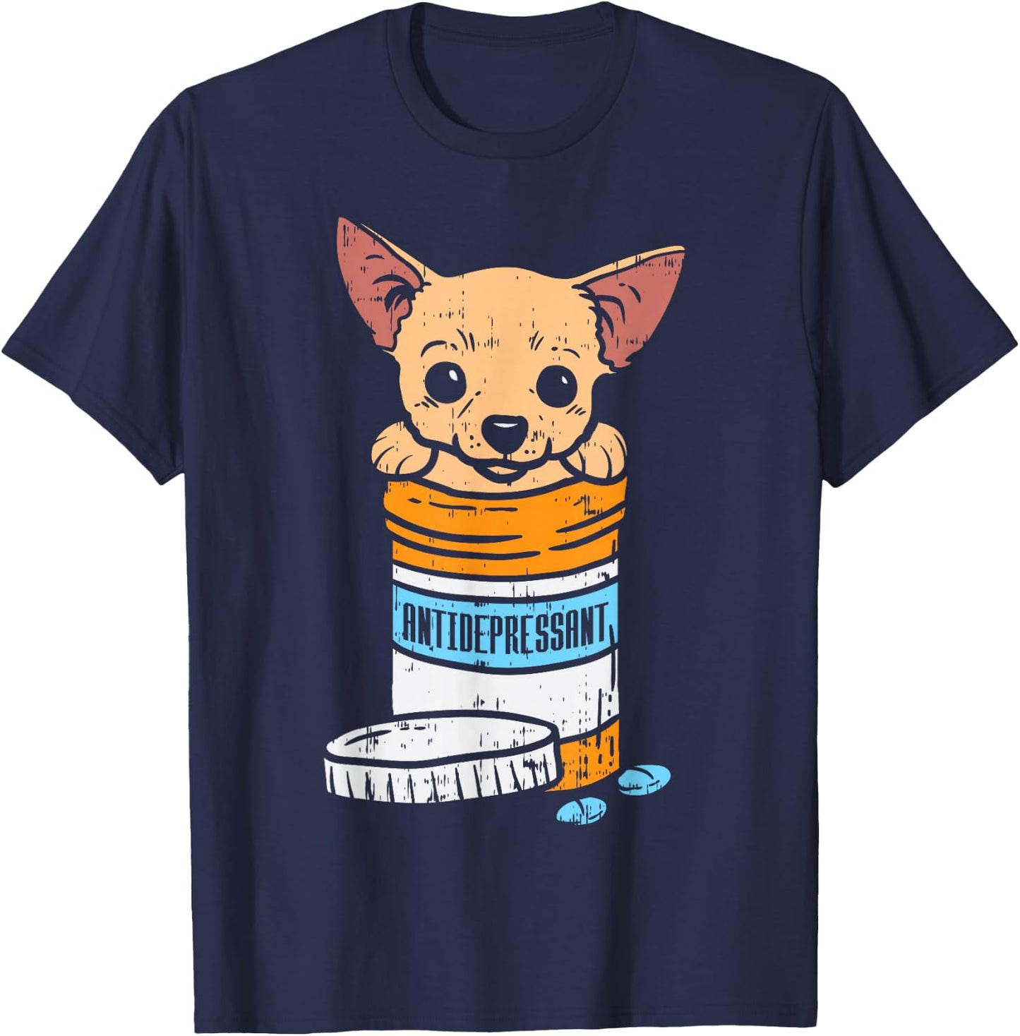 Antidepressant Chihuahua Cute Chiwawa Dog Lover Owner Gift T-Shirt - T-Shirt | Navy
