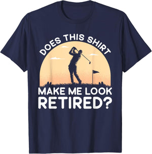 Does This Shirt Make Me Look Retired Retirement Golf Vintage T-Shirt - T-Shirt | Navy