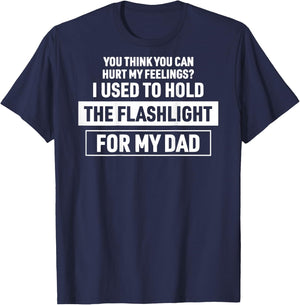 (On Back) You Can't Hurt My Feelings Used to Hold Flashlight T-Shirt - T-Shirt | Navy