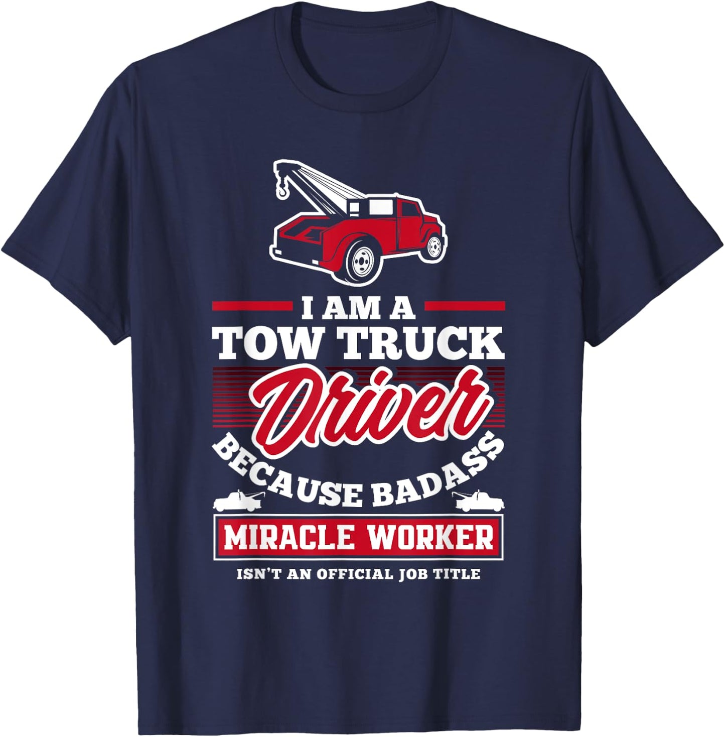 Funny Tow Truck Operator Tow Truck Driver Saying T-Shirt - T-Shirt | Navy