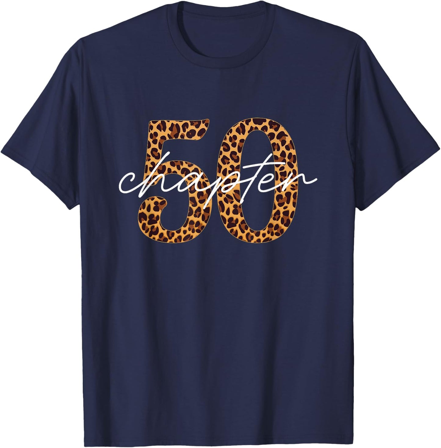 50th Birthday, Chapter 50, Leopard Print T-Shirt - T-Shirt | Navy