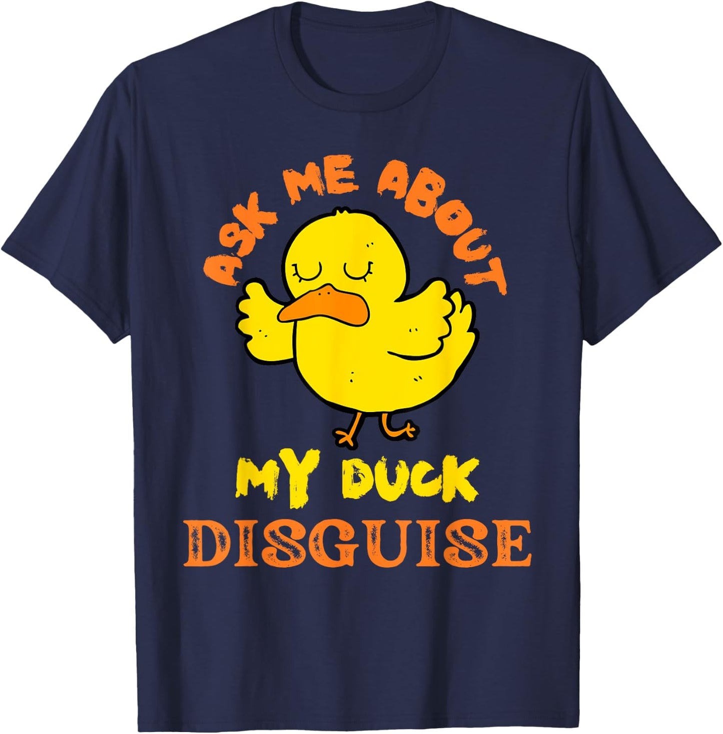 Ask Me About My Duck Disguise Duck Costume Kids Halloween T-Shirt - T-Shirt | Navy