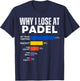 Why I Lose at Padel Tennis Funny Excuses and Men T-Shirt - T-Shirt | Navy