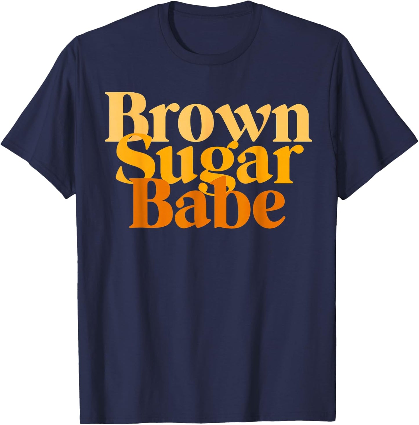 Brown Proud Sugar Babe Black Women African Pride T-Shirt - T-Shirt | Navy