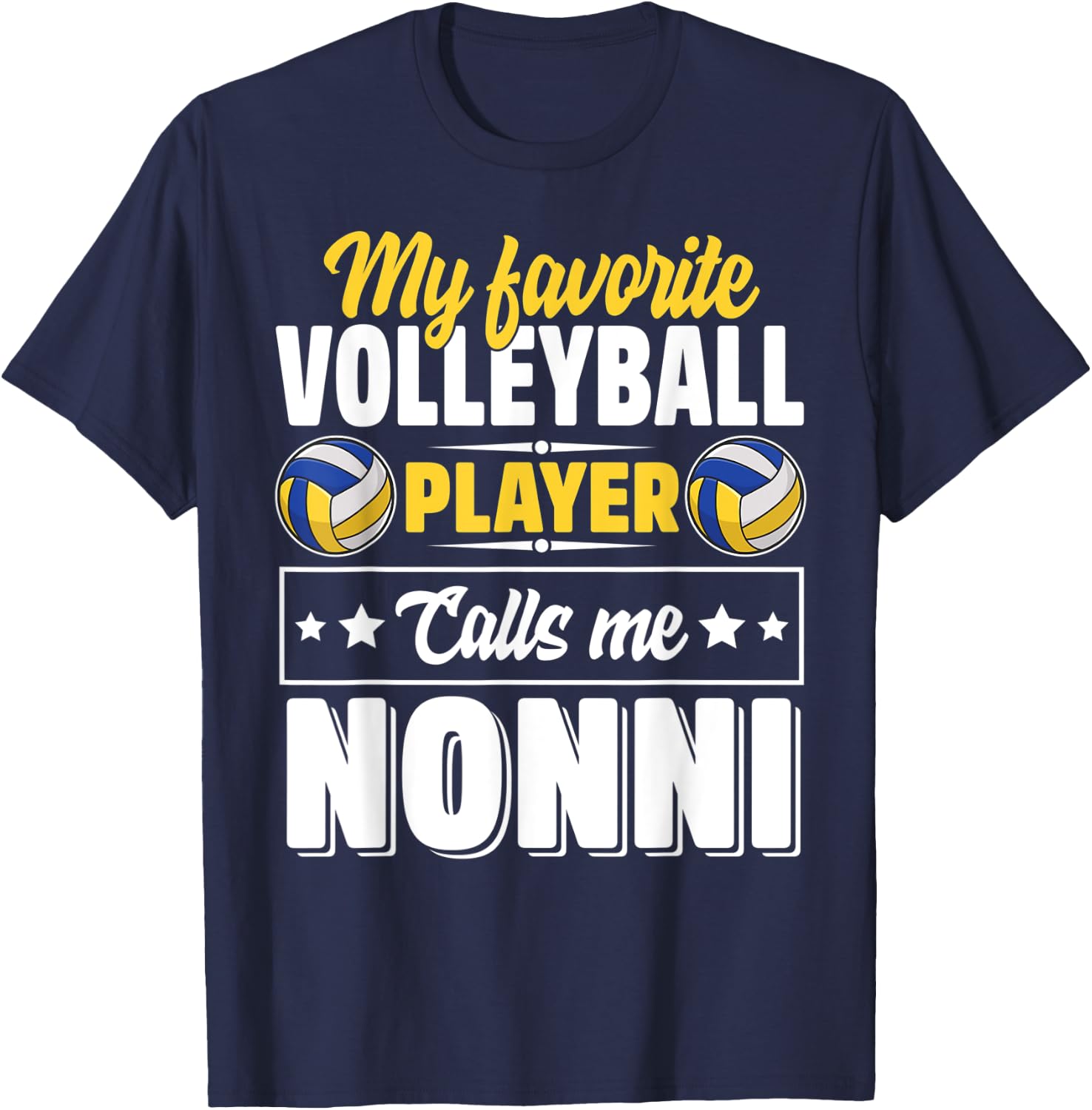 My Favorite Volleyball Player Calls Me Nonni Mother's Day T-Shirt - T-Shirt | Navy