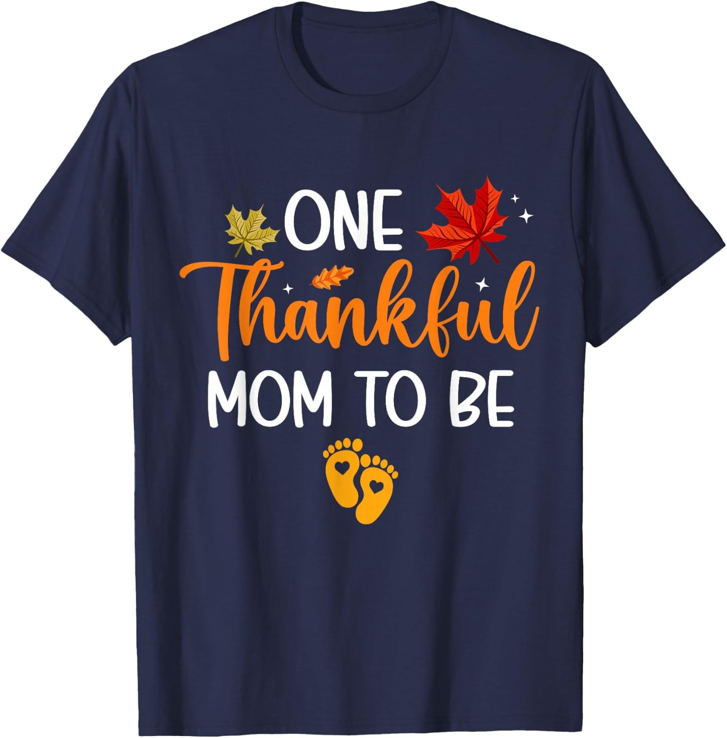 One Thankful Mom To Be Thanksgiving Pregnancy Announcement T-Shirt - T-Shirt | Navy