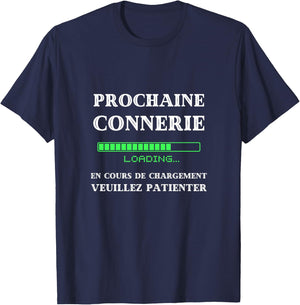 Prochaine connerie en Cours de Chargement Humour betise Haut de Gamme T-Shirt - T-Shirt | Navy
