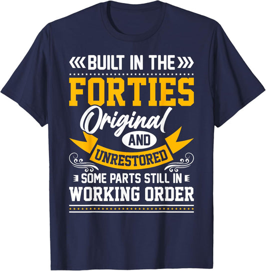 Built In The Forties Built In The 40s Birthday T-Shirt - T-Shirt | Navy