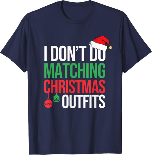 Family Christmas Pajamas I Dont Do Matching Christmas Outfit T-Shirt - T-Shirt | Navy