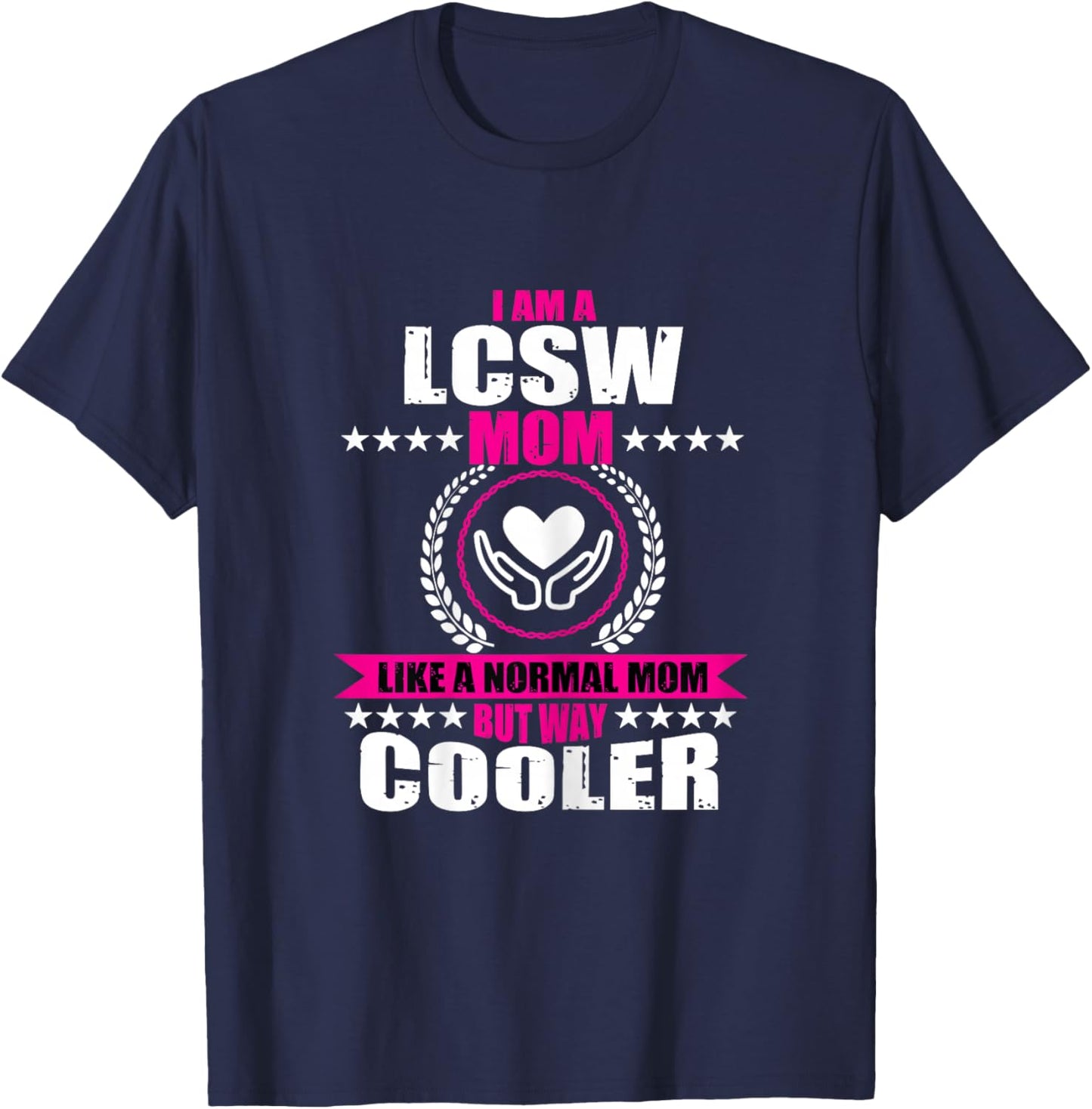 Funny LCSW Mom Apparel Licensed Clinical Social Worker Women T-Shirt - T-Shirt | Navy