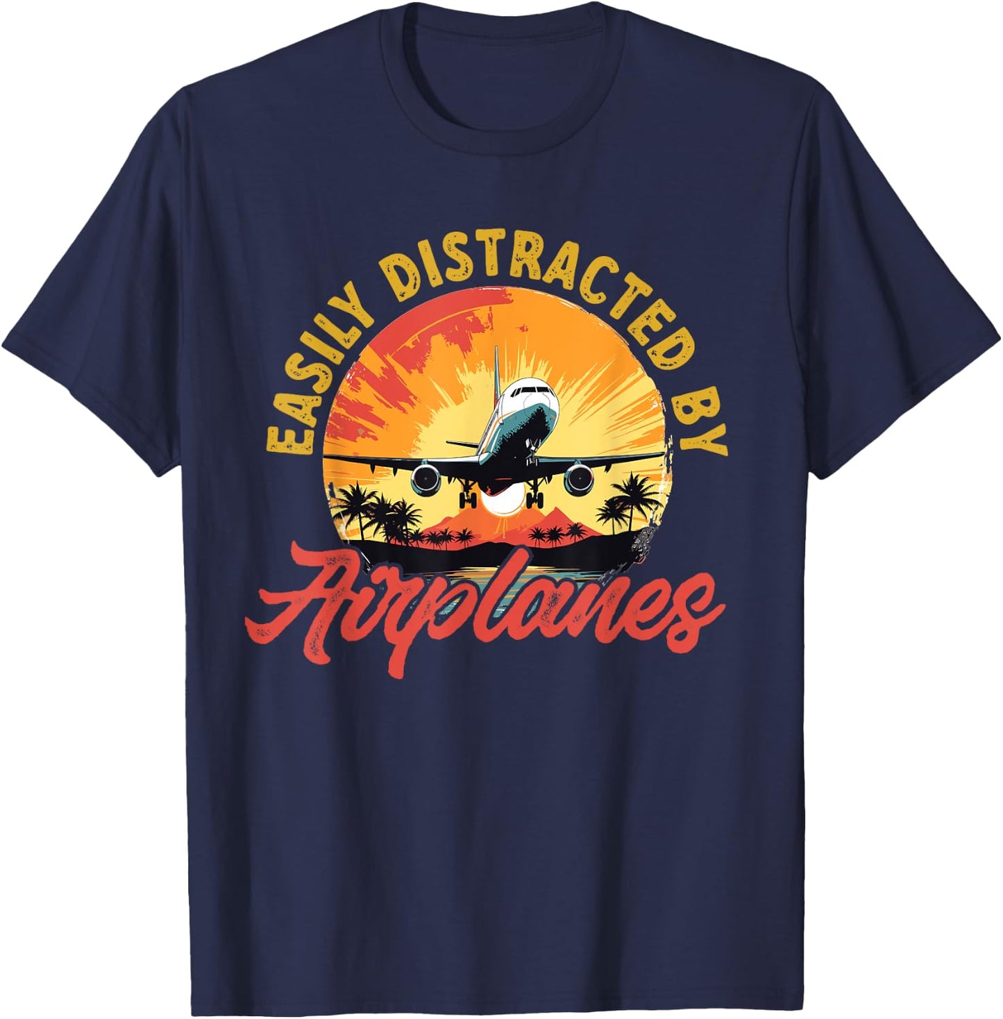 Airplane Aircraft - Easily Distracted By Airplanes T-Shirt - T-Shirt | Navy