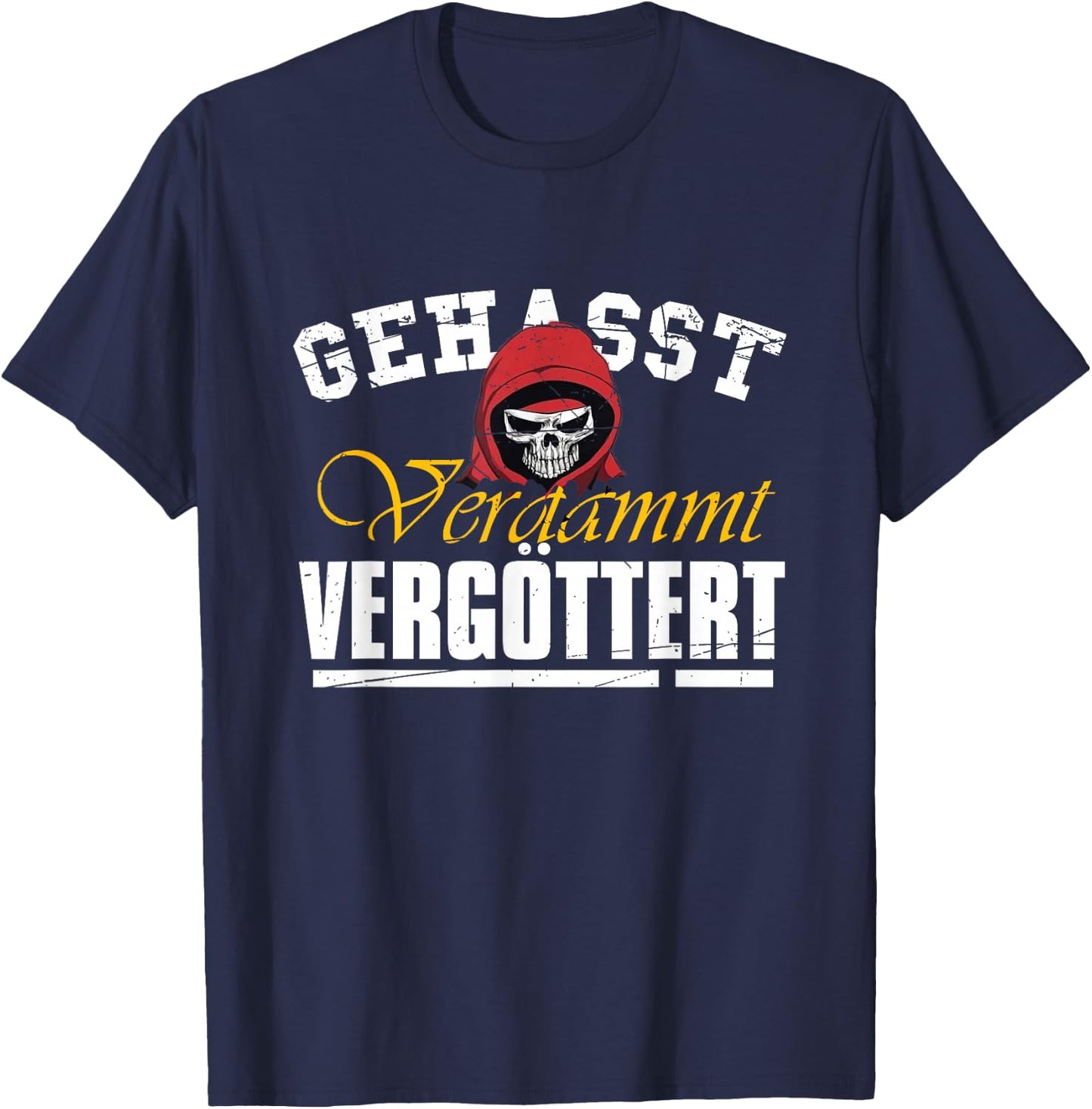 Geasst, Verdammt, Vergöttert , black T-Shirt - T-Shirt | Navy