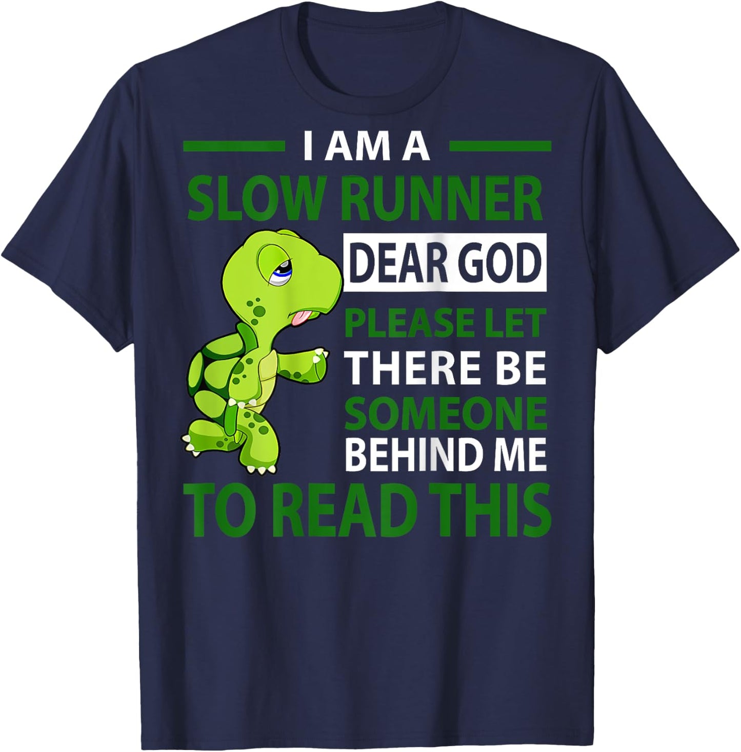 I Am Slow Runner Dear God Please Let There Be Someone (Back) T-Shirt - T-Shirt | Navy