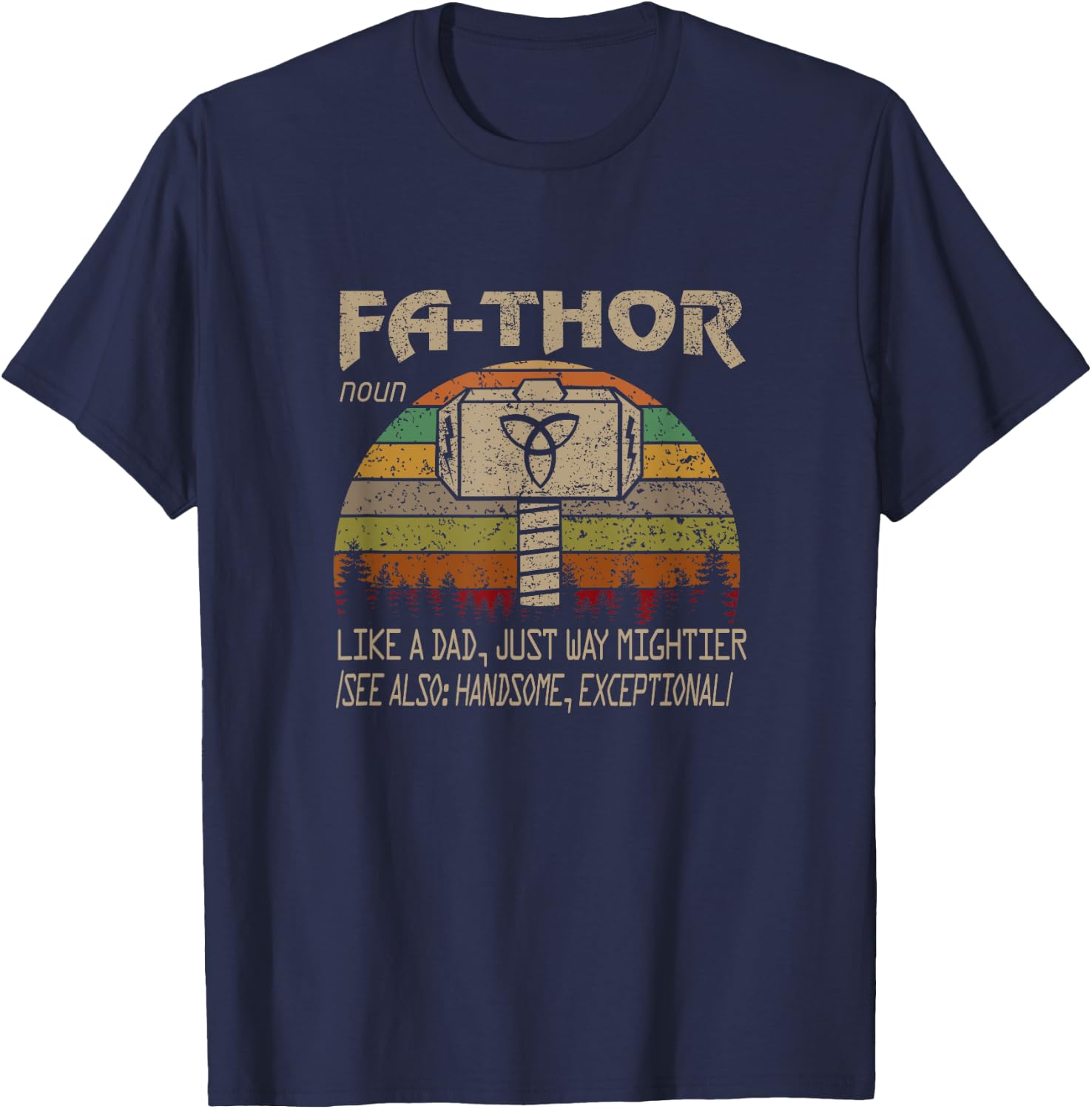 Fa-Thor Like Dad Just Way Mightier Hero Fathers Day T-Shirt - T-Shirt | Navy