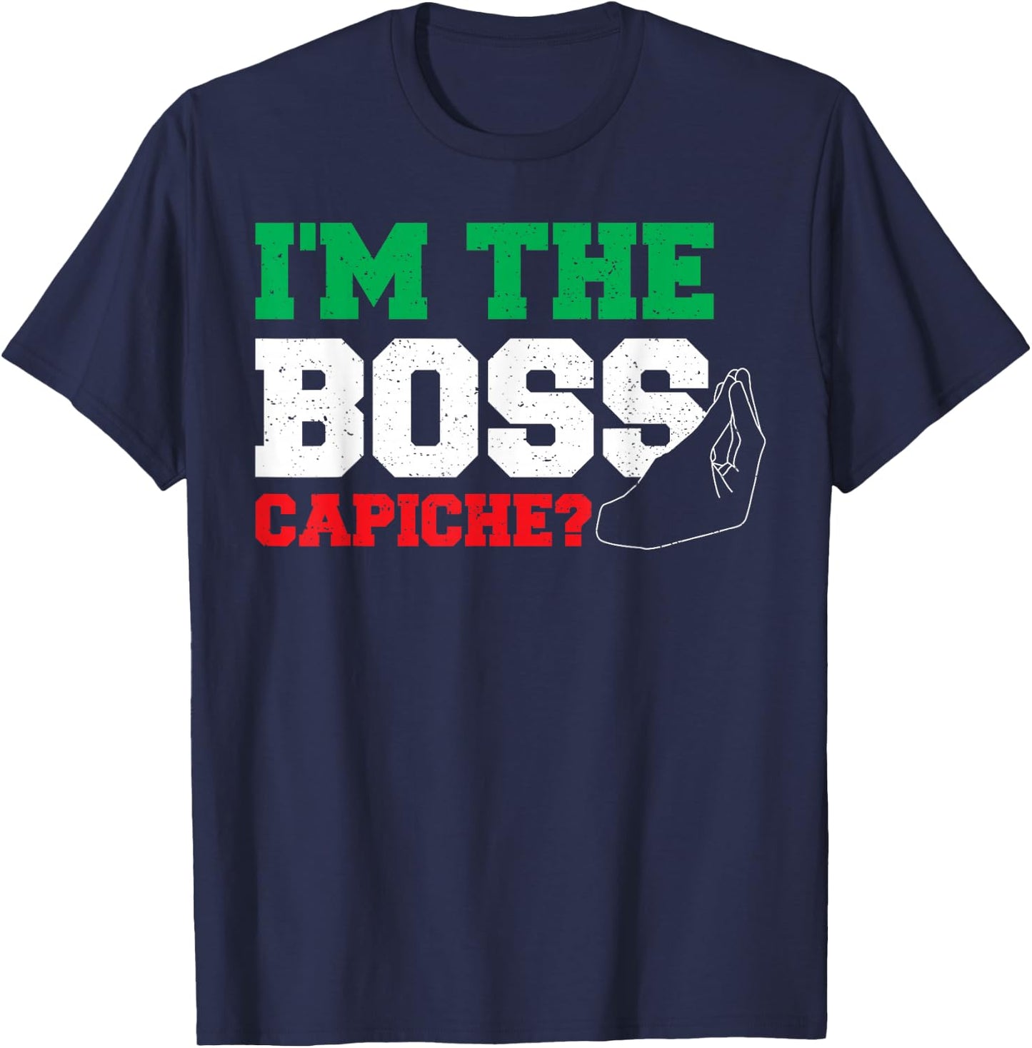 Chef: I'm The Boss Capiche? - Italian Sayings T-Shirt - T-Shirt | Navy