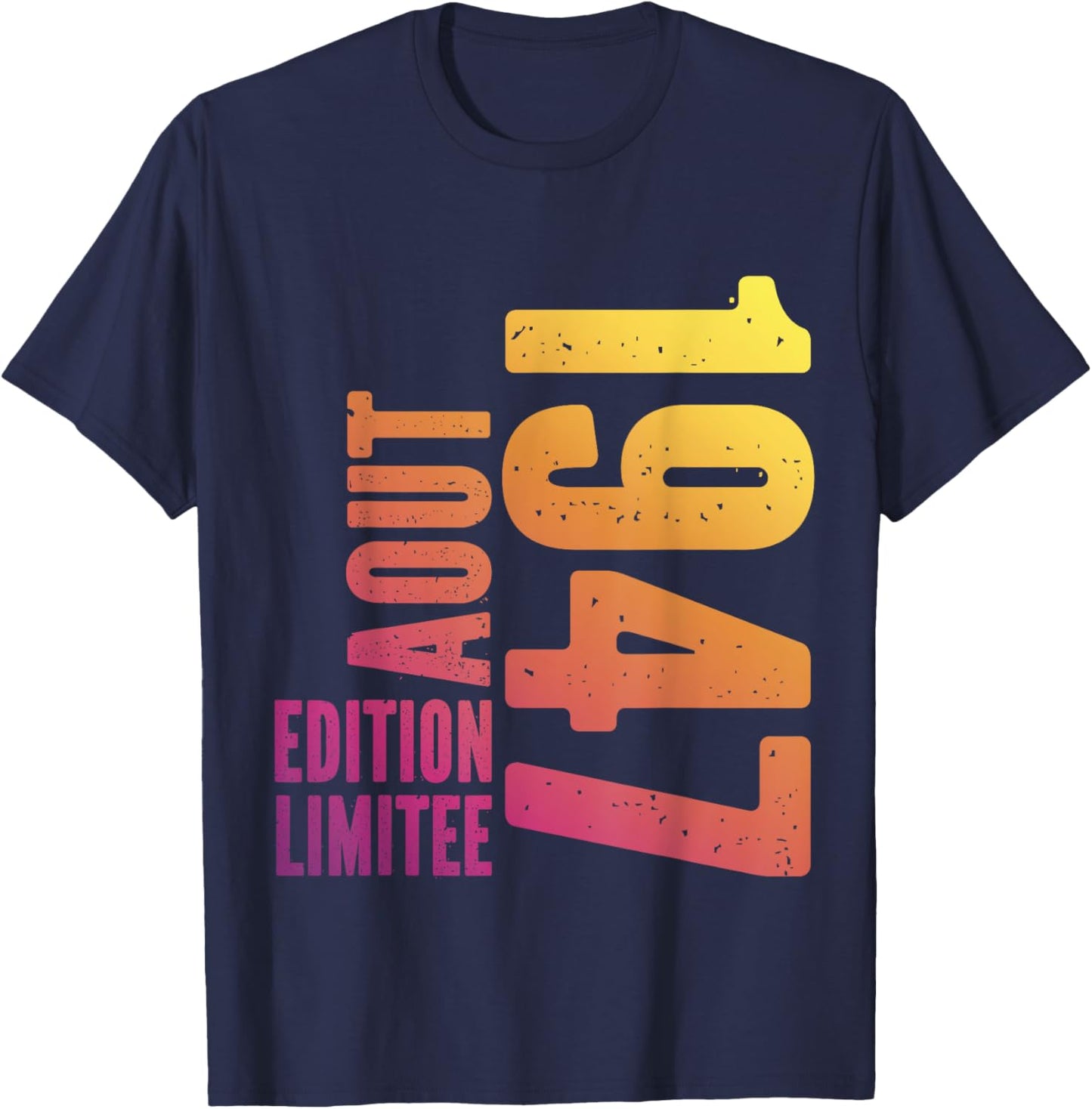 77 Years Limited Edition Birthday Man Woman August 1947 , Black, S T-Shirt - T-Shirt | Navy