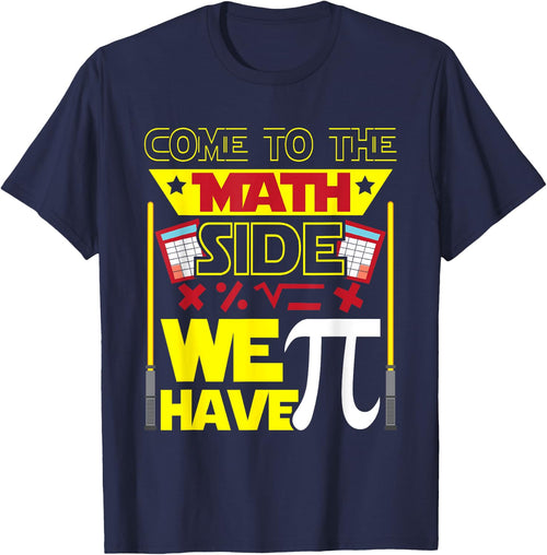 Come To The Math Side We Have Pi - Math Lover Math Teacher Women Kids