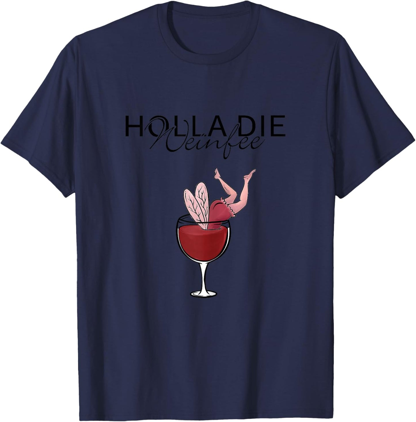 Women's Wine Vino Gift - Holla the Wine Fairy , White T-Shirt - T-Shirt | Navy
