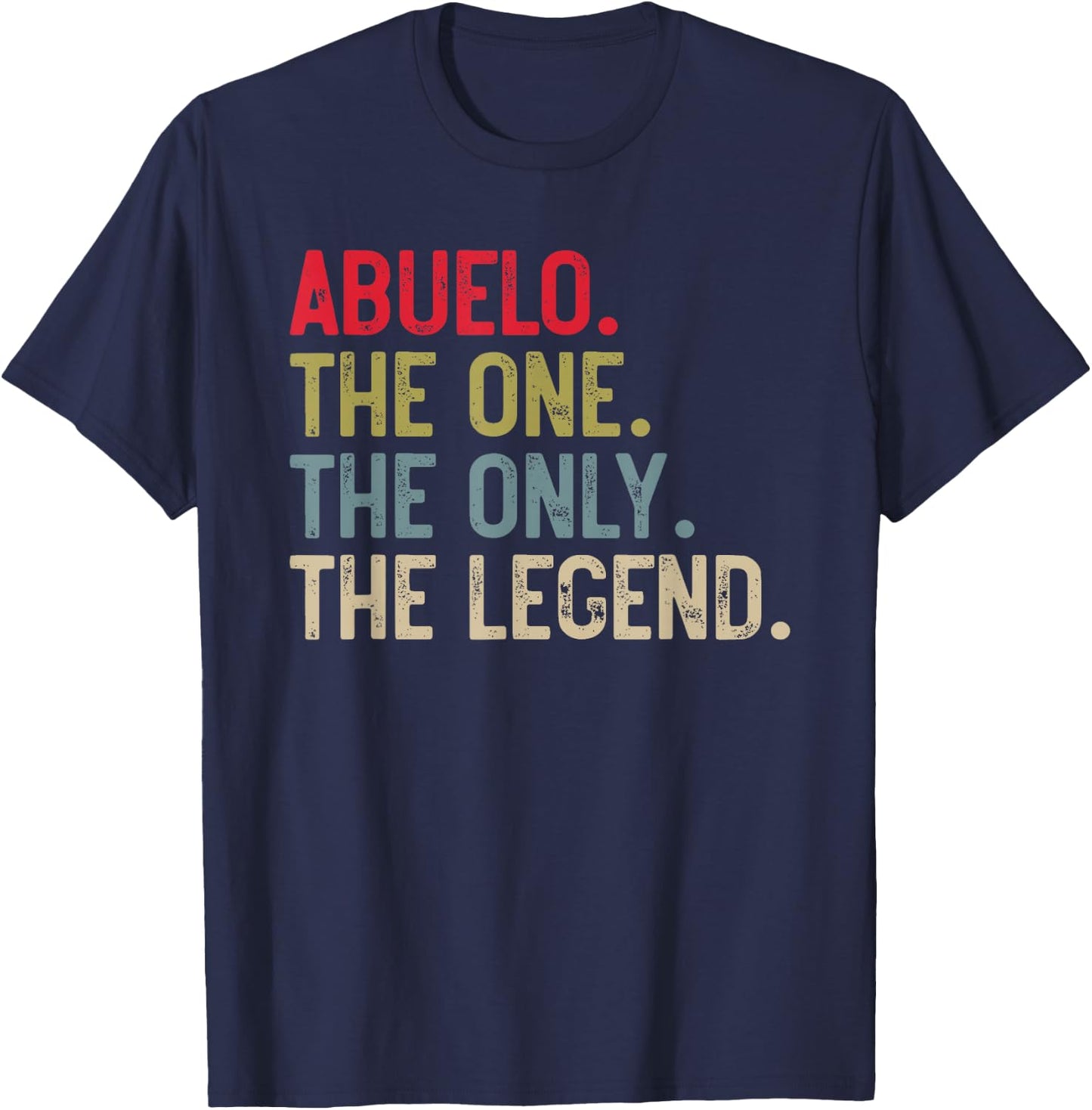 Abuelo The One The Only The Legend for Papa Grandpa T-Shirt - T-Shirt | Navy