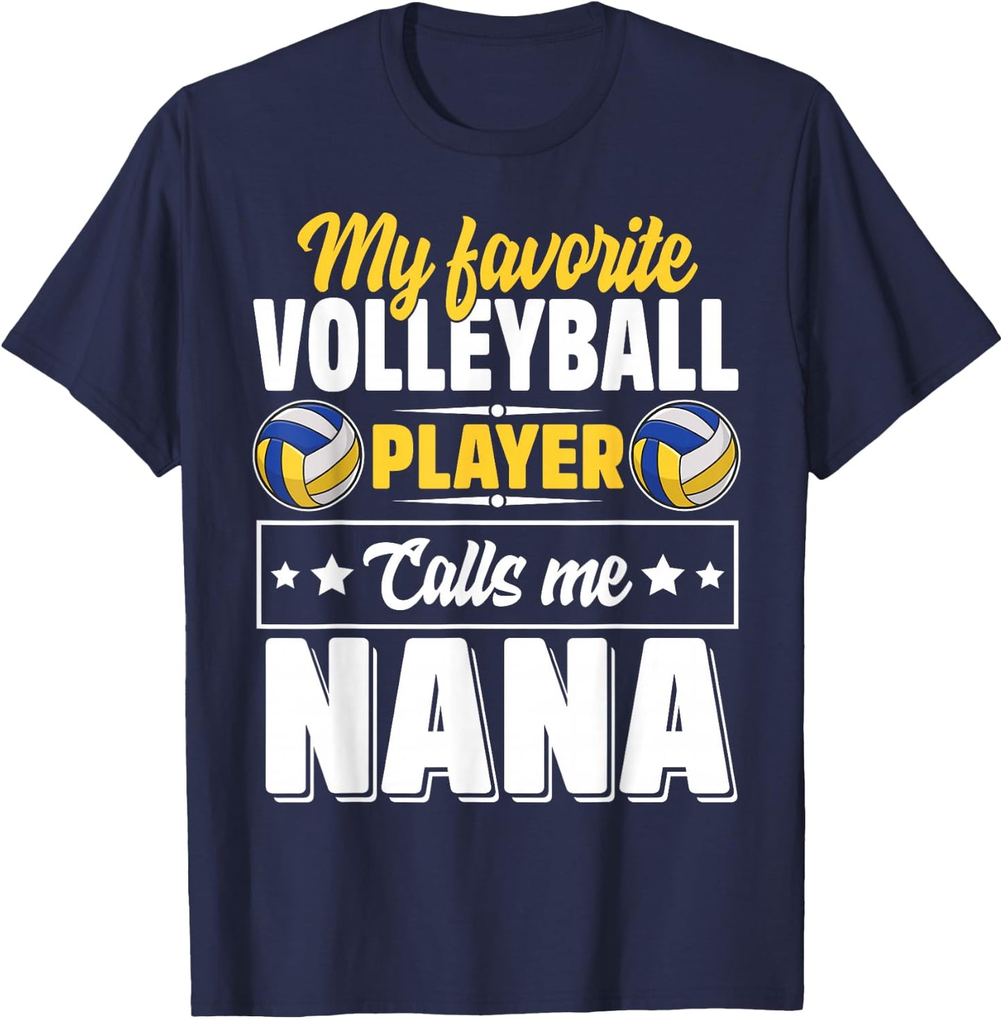 My Favorite Volleyball Player Calls Me Nana Mother's Day T-Shirt - T-Shirt | Navy