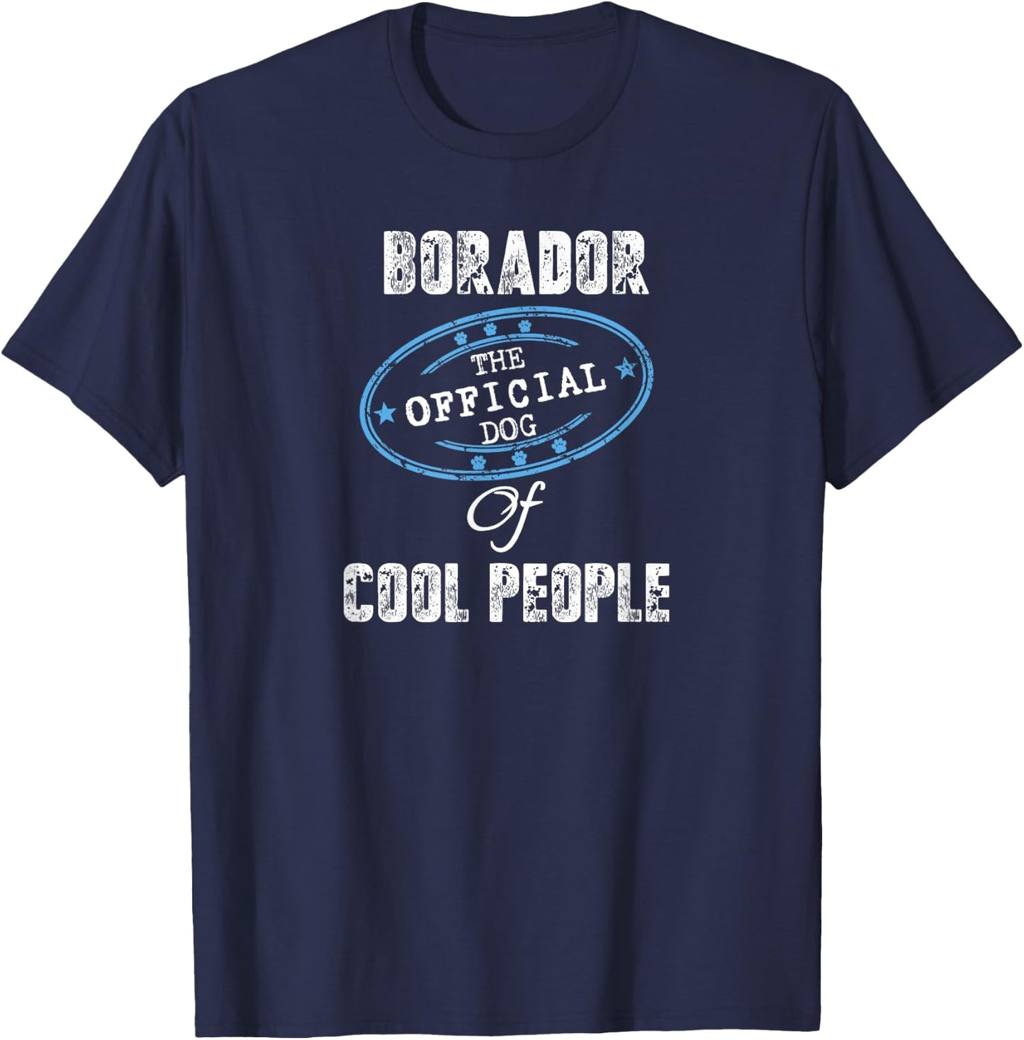 Borador Shirt The Official Dog Of Cool People Mom Dad Gift T-Shirt - T-Shirt | Navy