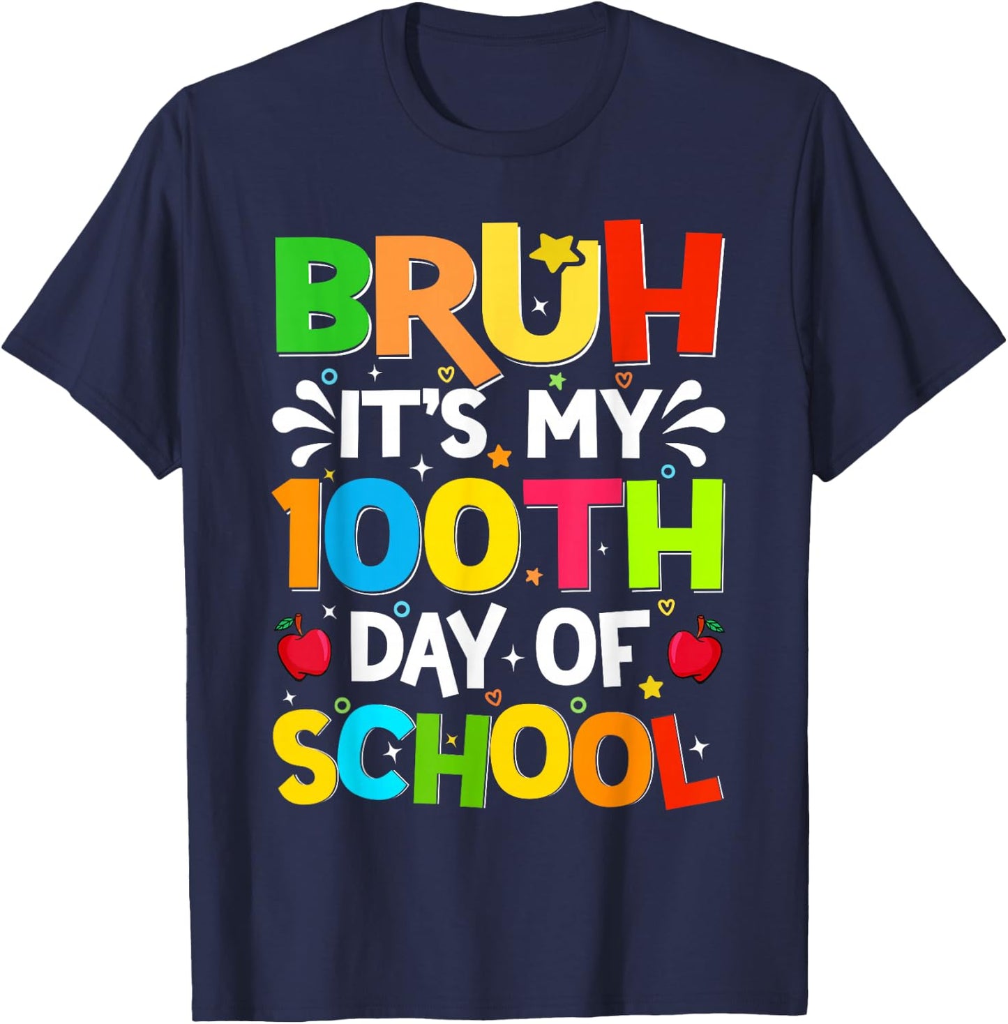 Bruh It's My 100th Day Of School Funny 100 Days Of School T-Shirt - T-Shirt | Navy