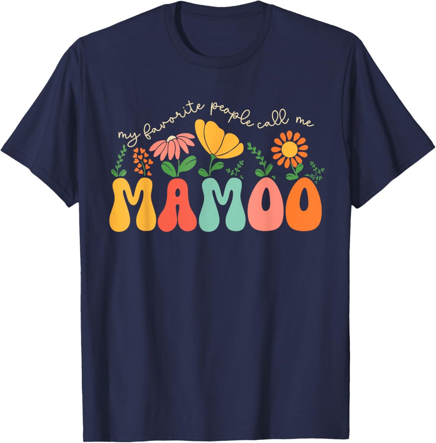 My Favorite People Call Me Mamoo Colorful Floral T-Shirt - T-Shirt | Navy