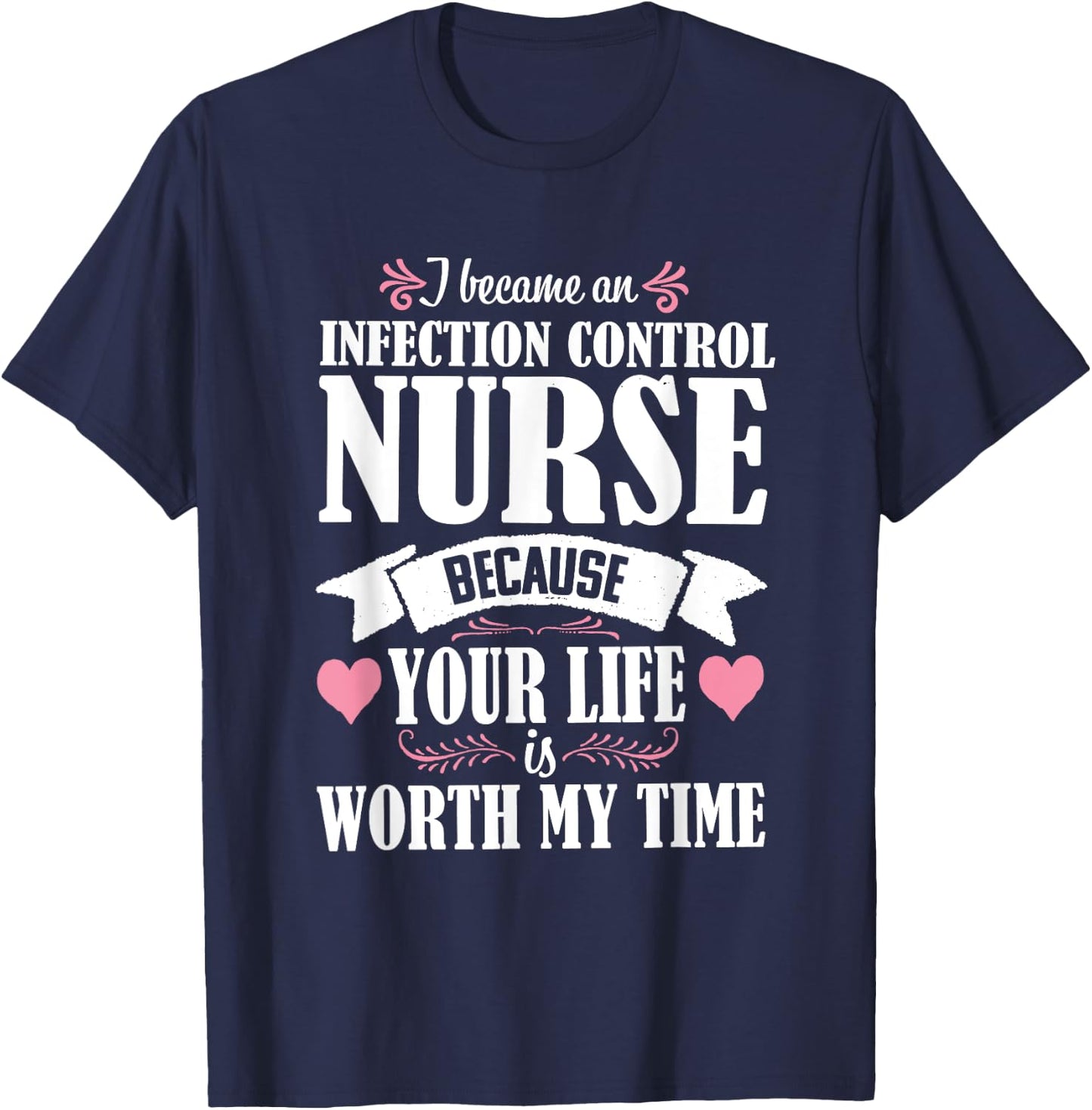 Cute Quote Infection Control Nurse Nursing Novelty T-Shirt - T-Shirt | Navy