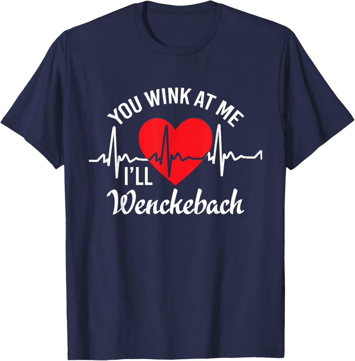 Wink at me I'll Wenckebach Funny Heart Rhythm Cardiology Pun T-Shirt - T-Shirt | Navy