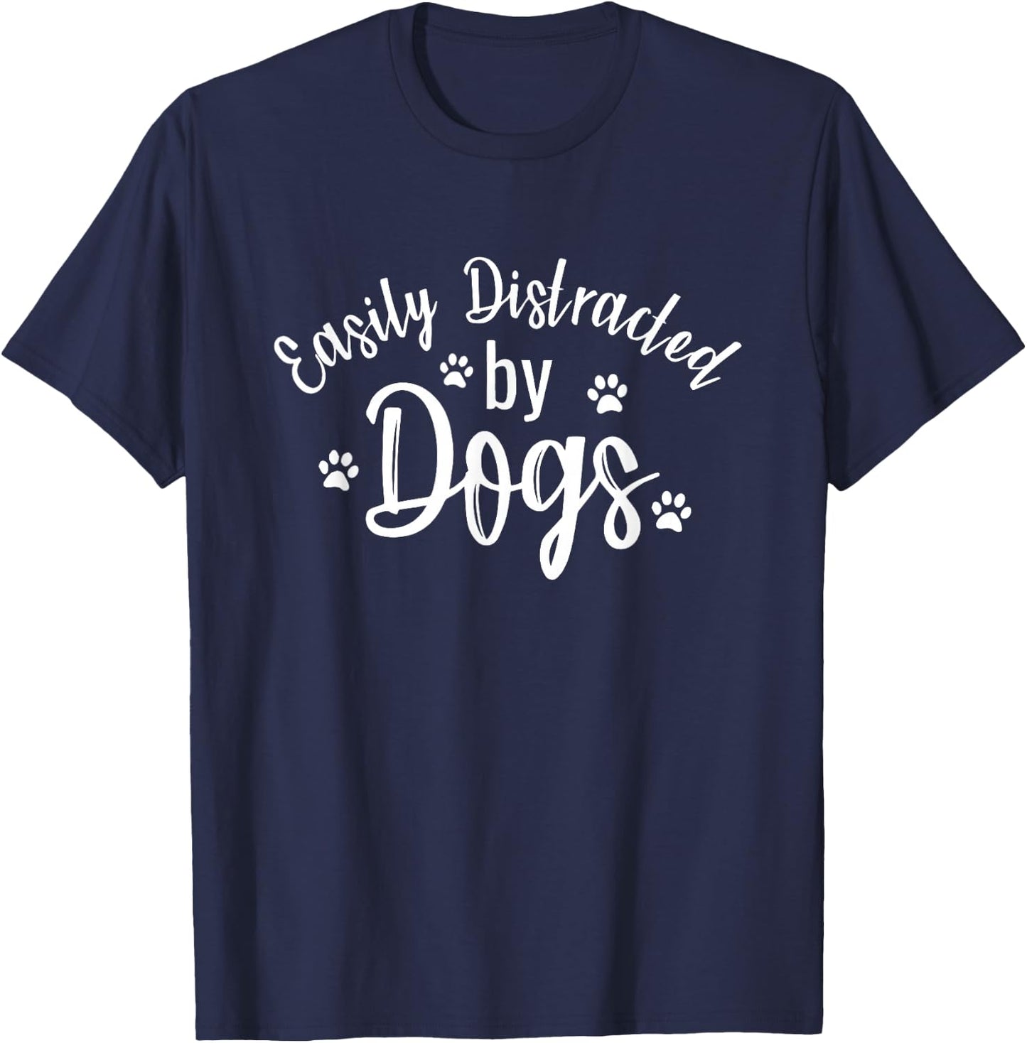 Slightly Distracted by Dogs Dog Lovers Funny T-Shirt - T-Shirt | Navy
