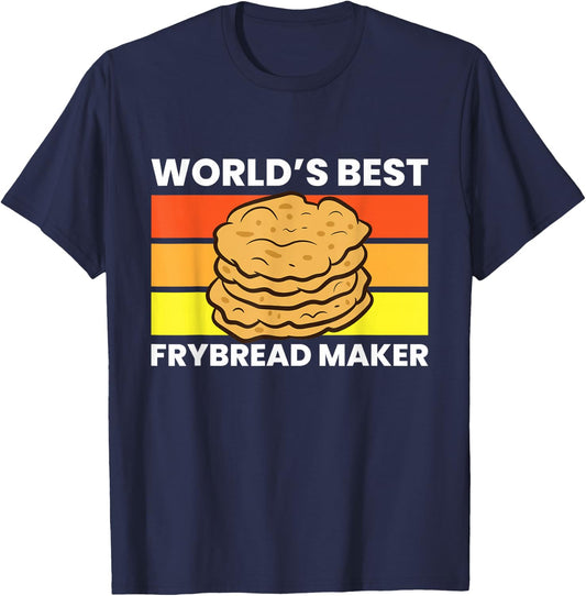 Frybread Baker World's Best Frybread Maker T-Shirt - T-Shirt | Navy