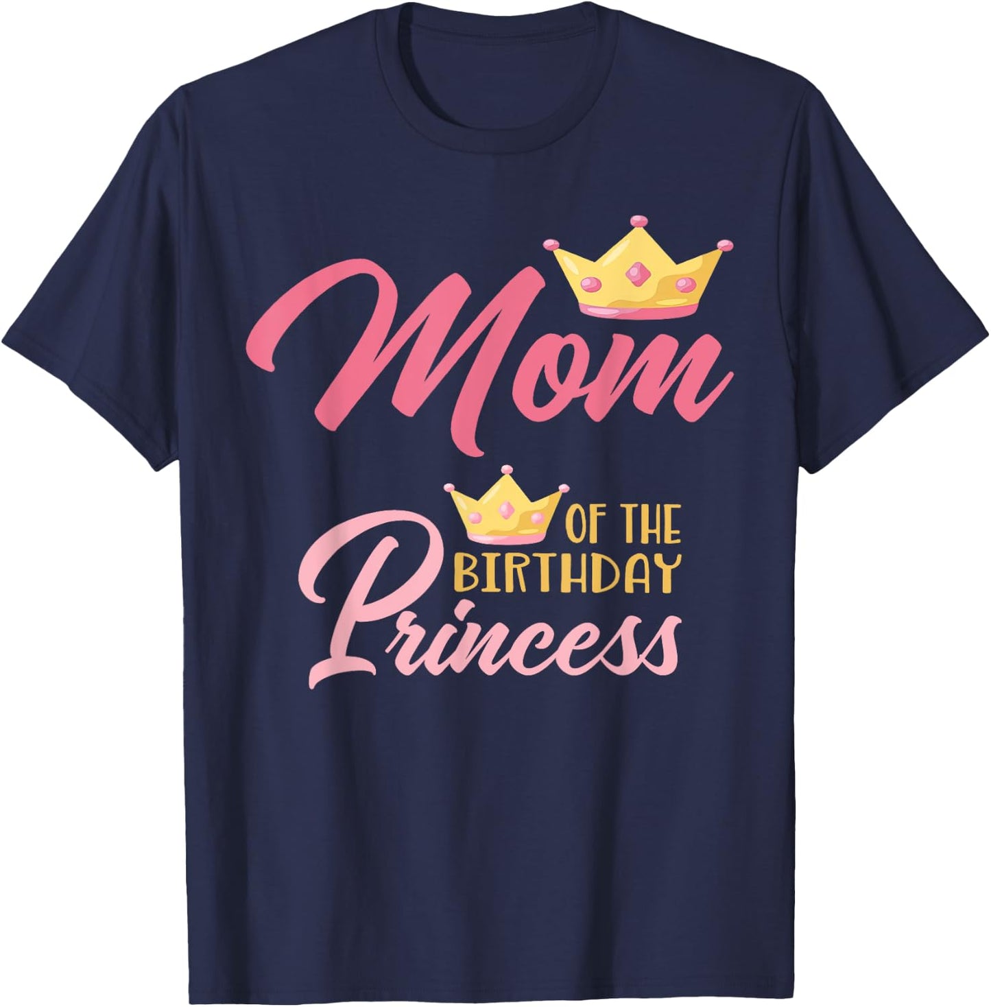 Mom of The Birthday Princess Themed Family Girl Birthday T-Shirt - T-Shirt | Navy