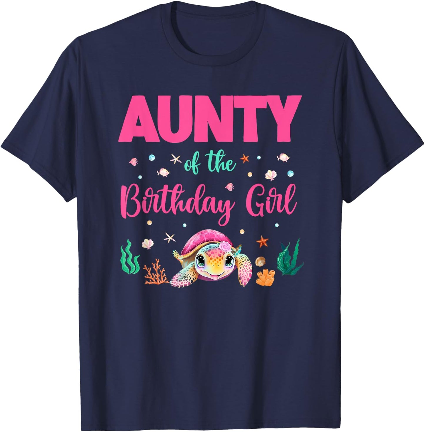 Aunty Of The Birthday Girl Sea Turtle Ocean Birthday Party T-Shirt - T-Shirt | Navy