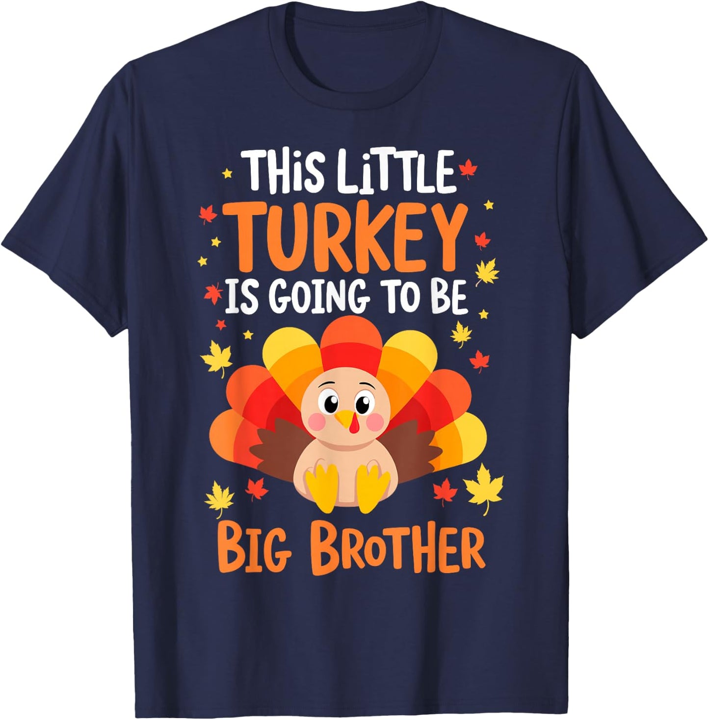 This Little Turkey is going to be Big Brother Thanksgiving T-Shirt - T-Shirt | Navy