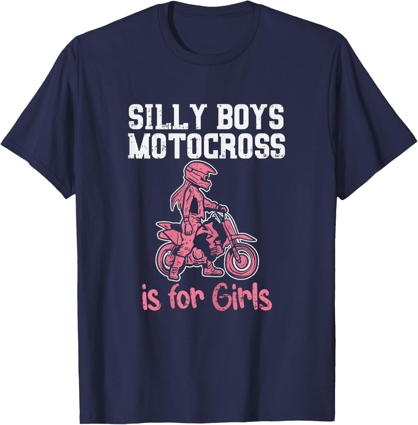 Silly Boys Motocross For Girls Funny Dirt Bike Racing Gift T-Shirt - T-Shirt | Navy