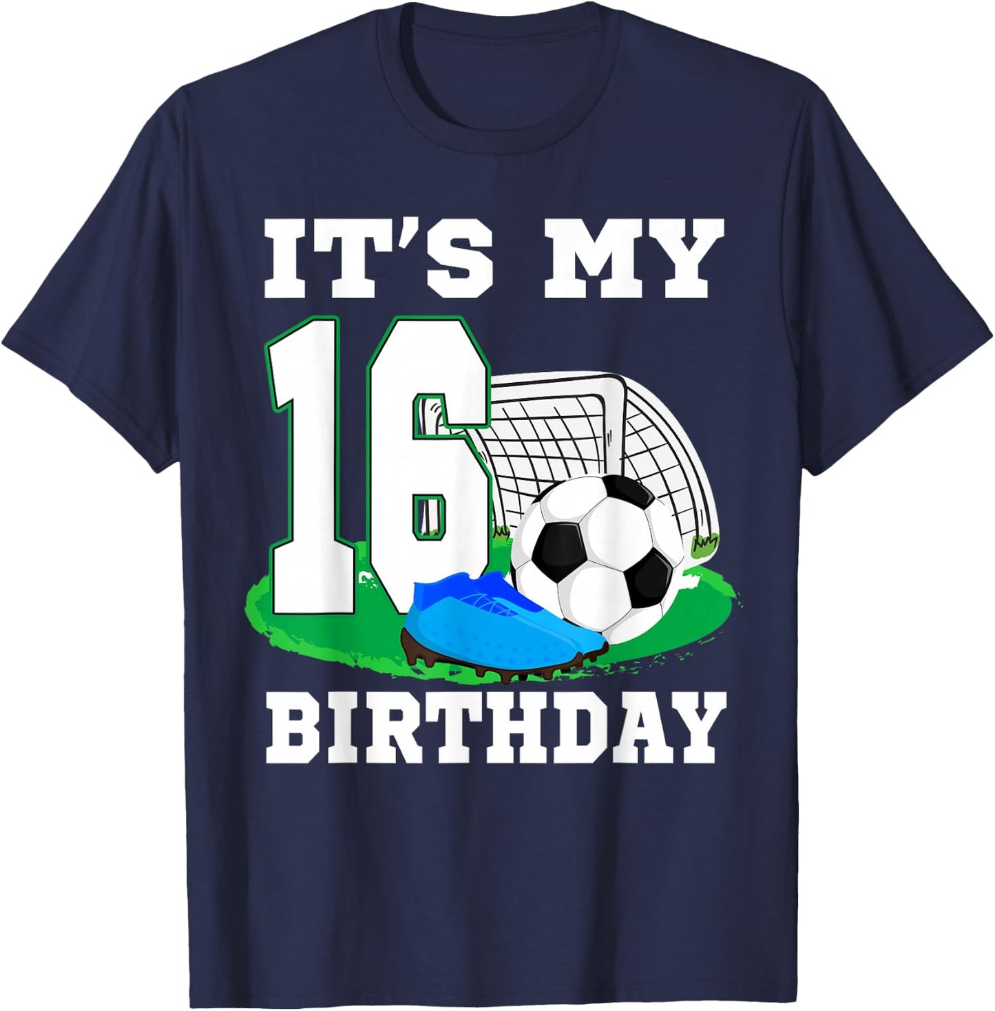 It's My 16 Year Old Birthday Soccer 16th Party Boy T-Shirt - T-Shirt | Navy