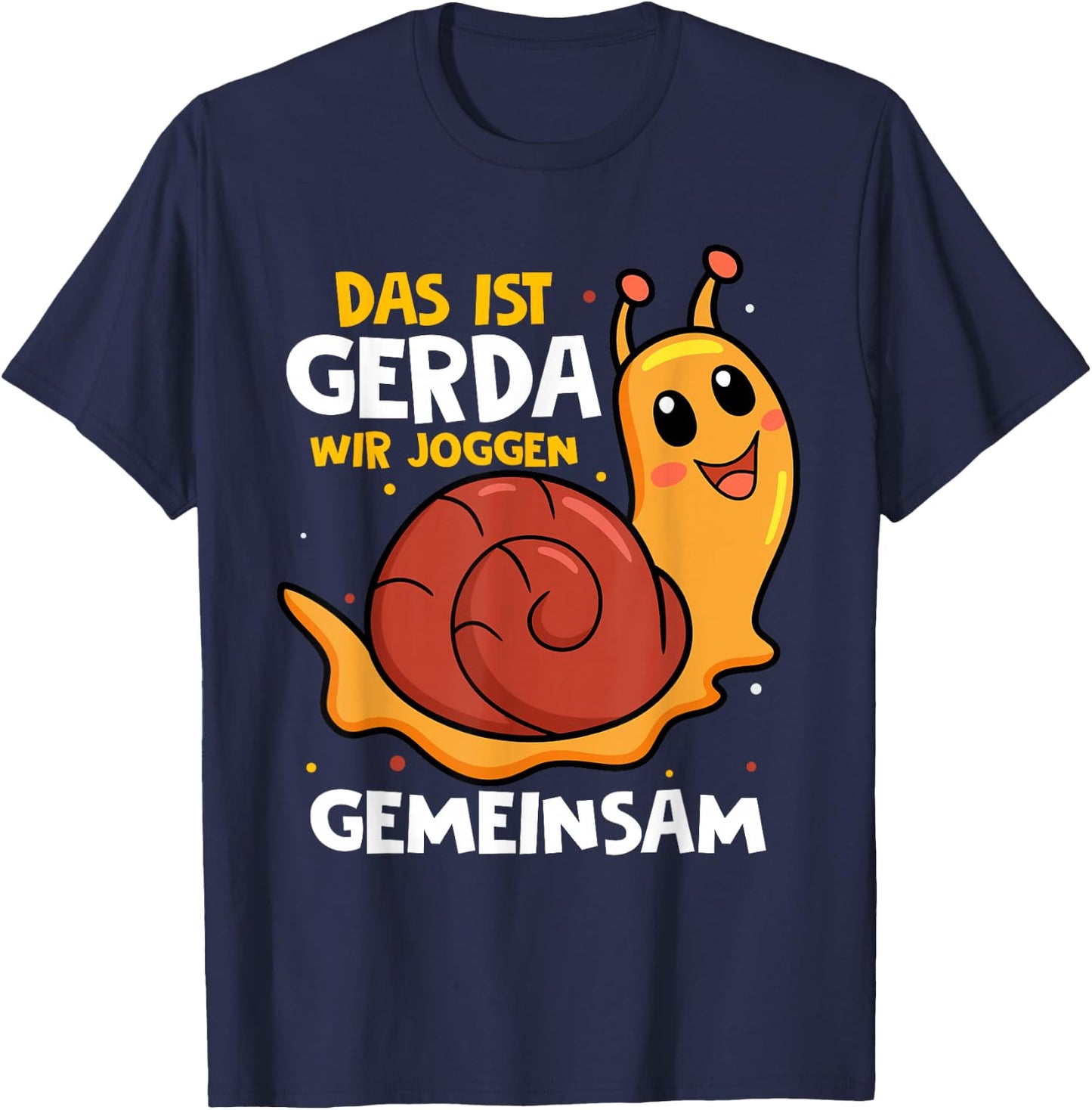 with German Text "Das Ist Gerda Wir Joggen Gemeinsam Laufen Langsame Schneck", black T-Shirt - T-Shirt | Navy