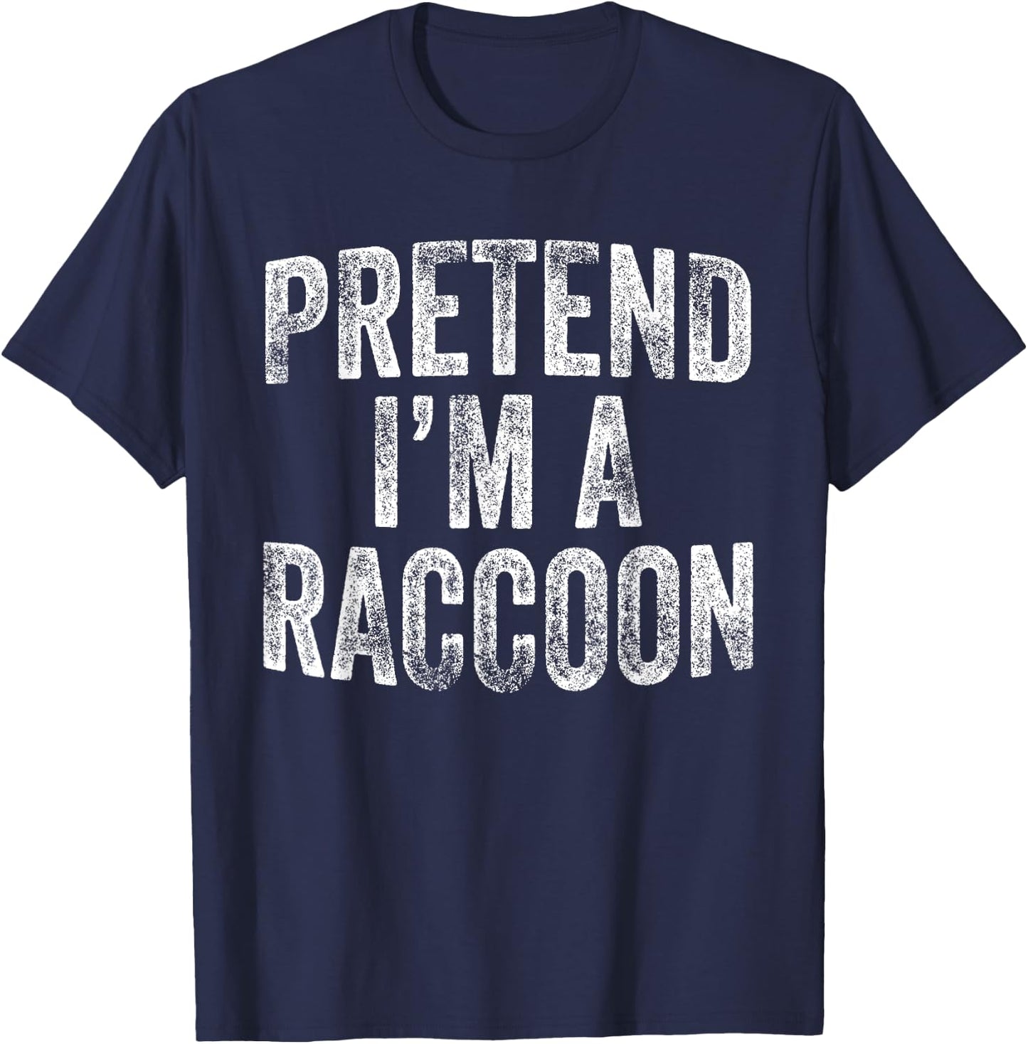 Pretend I'm A Raccoon Costume Family Lazy Halloween Party T-Shirt - T-Shirt | Navy