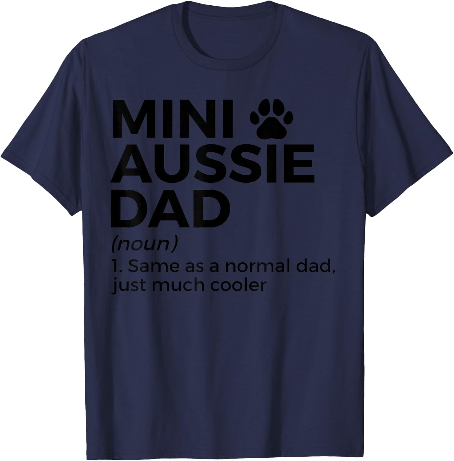 Mini Aussie Dad Definition Australian Shepherd Dad T-Shirt - T-Shirt | Navy