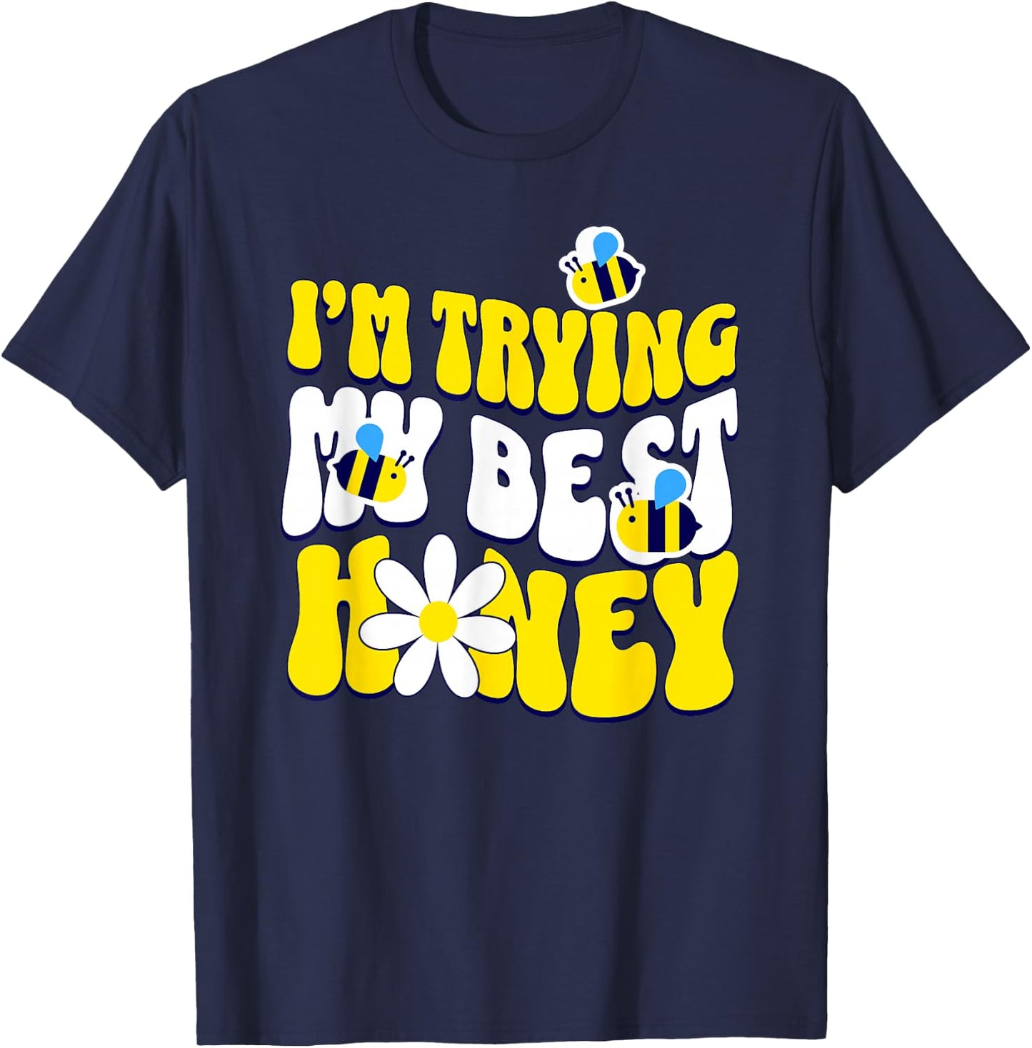 I'm trying my best, honey! T-Shirt - T-Shirt | Navy